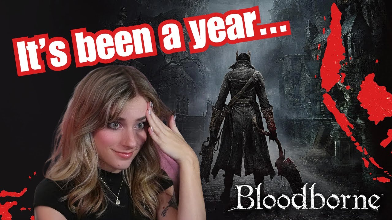 It's been a year since I played this game... | Bloodborne Day 8 - YouTube
