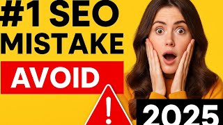 Common SEO Mistakes, you should avoid in 2025.
