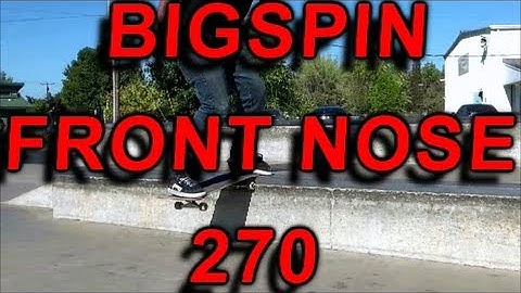 BIGSPIN FRONTSIDE NOSESLIDE 270 OUT!!!