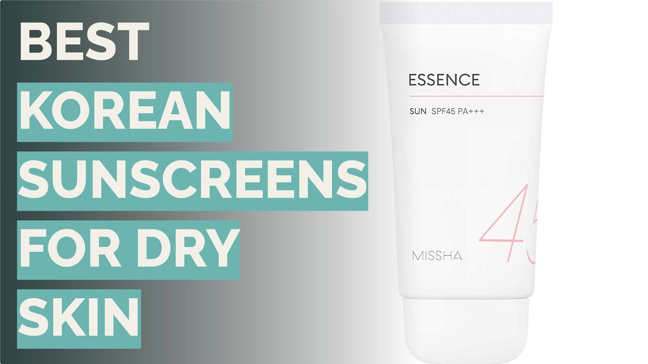 🌵 9 Best Korean Sunscreens for Dry Skin (DermatologistReviewed) YouTube