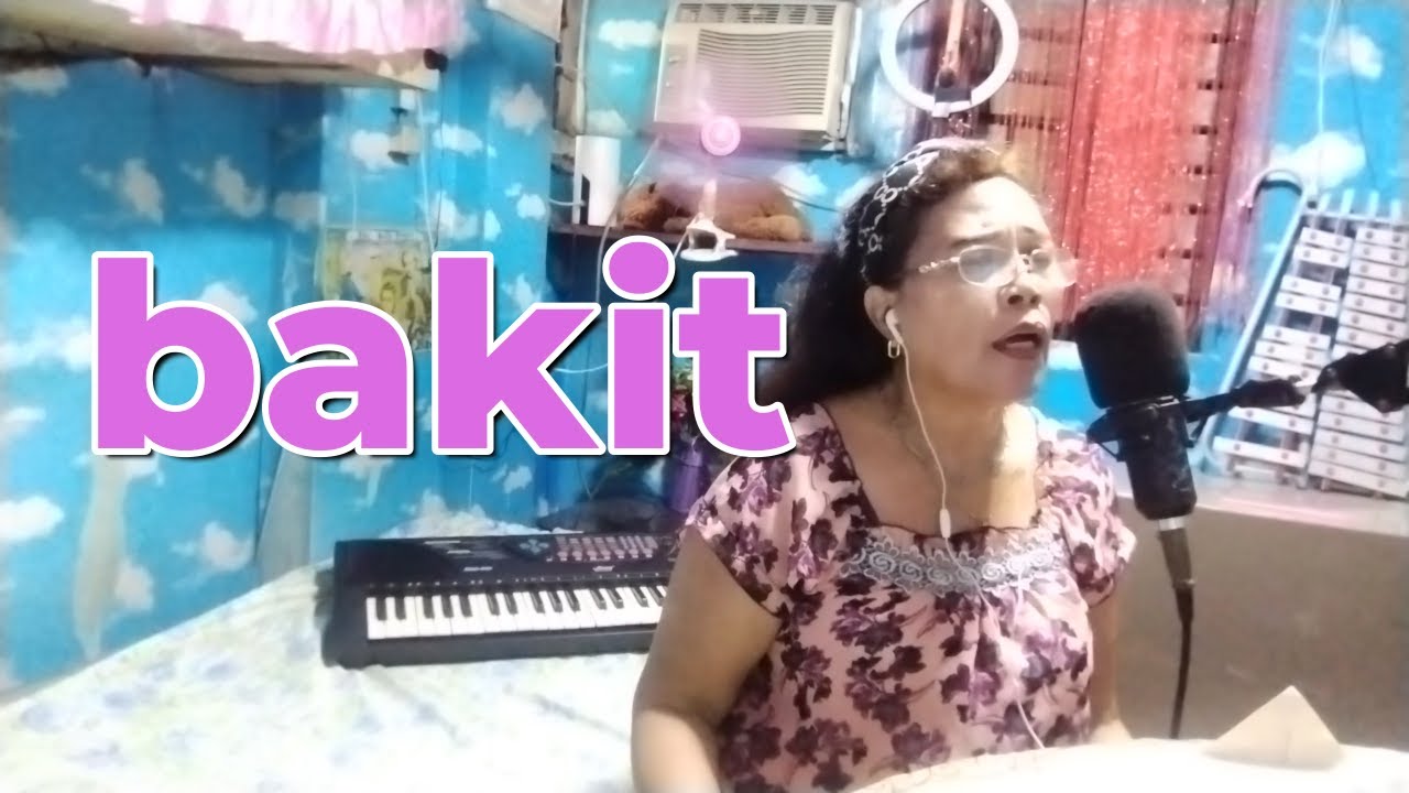 Bakit [kung liligaya ka] by imelda papin [cover cerina rosas]