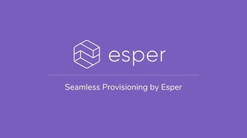 Seamless Provisioning | Esper