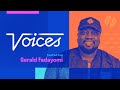 Voices | Gerald Fadayomi | Right Things In The Wrong Places