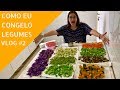 #veronicanacozinha Como Congelar Legumes BRANQUEAMENTO | Legumes para 30 dias com R$20 | Vlog #2