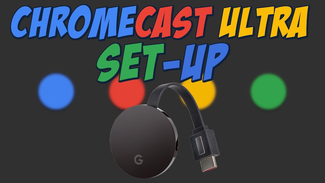 flod vejledning Ellers Chromecast Ultra Setup - Everything You Need To Know - YouTube