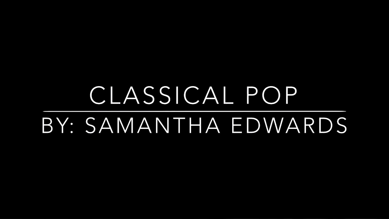 Classical Pop - Official Audio (by Samantha Edwards)