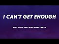I Can't Get Enough - Benny Blanco, Tainy, Selena Gomez, J. Balvin {Letra} 🎧