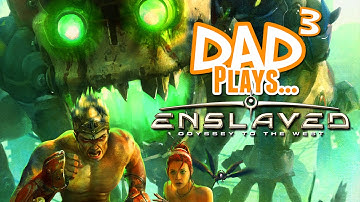 Dad³ Plays... Enslaved: Odyssey to the West