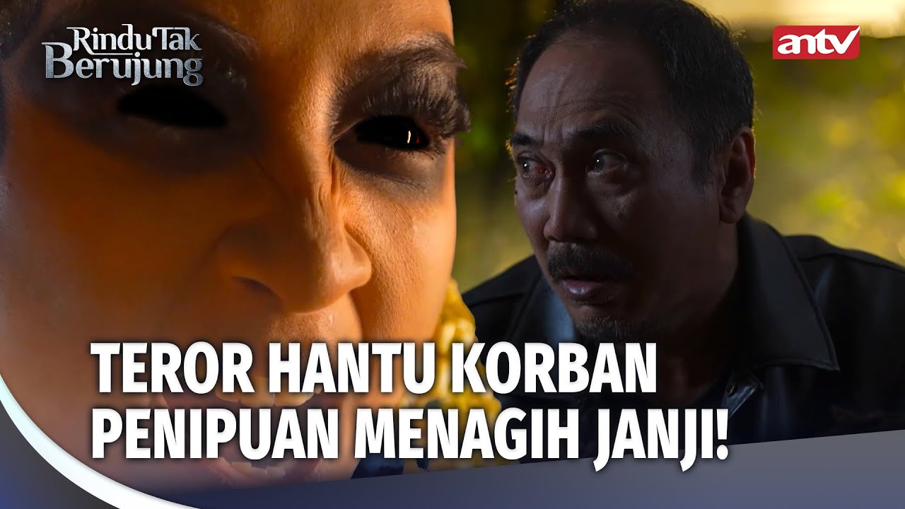 Hantu Gentayangan Korban Modus Laki - laki Tua | Rindu Tak Berujung Eps 37 (5/5)
