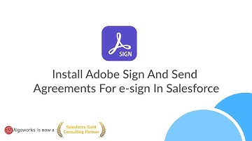 Ep 23 - Install Adobe Sign & Send Agreements For e-sign in Salesforce | LSS By Algoworks