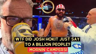 WTF Did Josh Hokit Just Say to a BILLION people? Mornin' Campers!