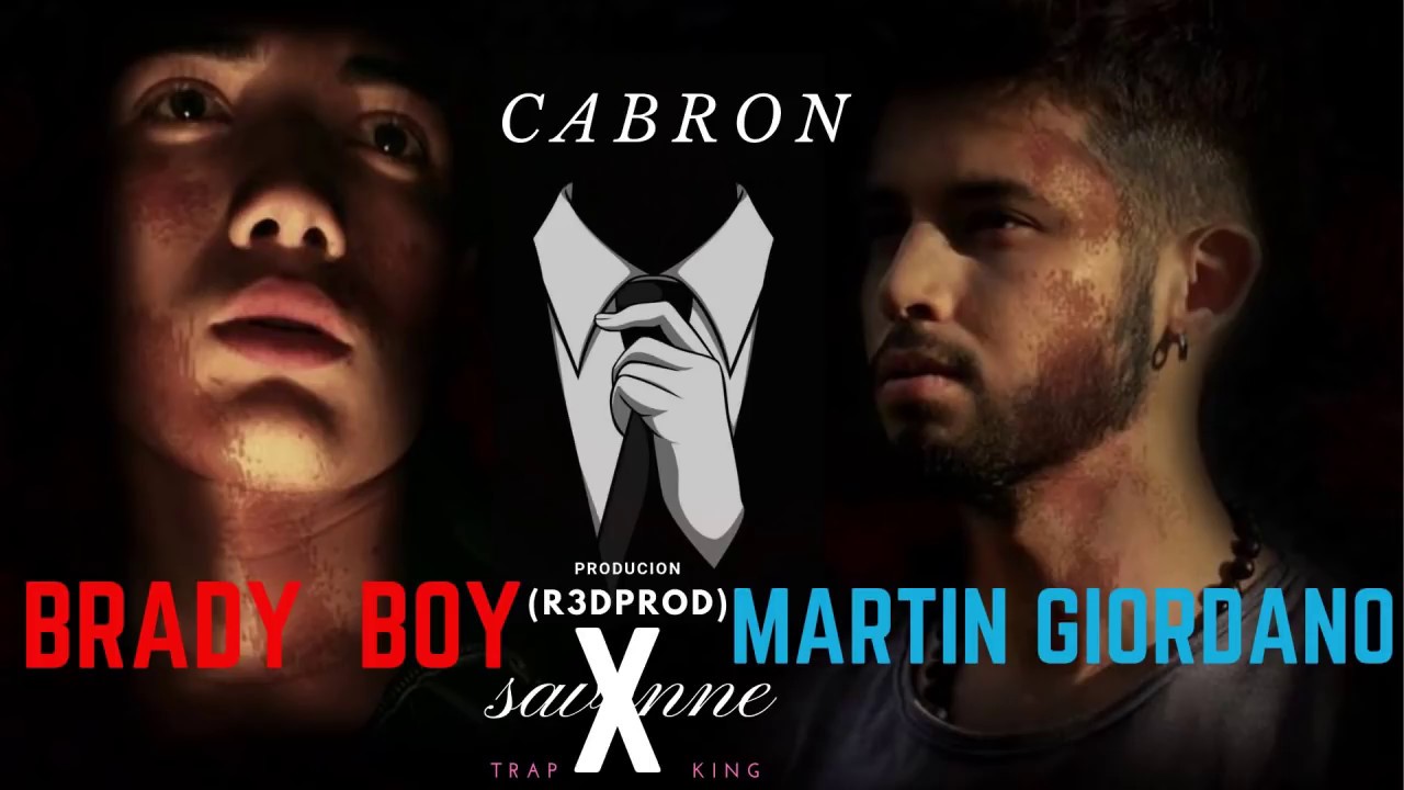 😈  CABRON 😈  BRADY BOY (el nene )  X   MARTIN GIORDANO (R3DPROD)