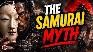 The Samurai Were Nothing Like You Think