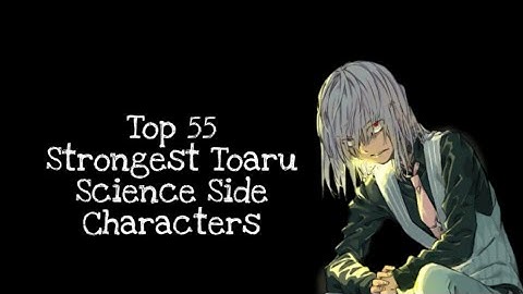 Top 55 Strongest Toaru Science Side Characters