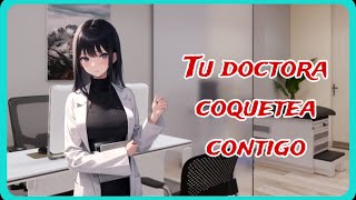 Tu Doctora Coquetea Contigo Roleplay Asmr Yuli Asmr