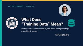 What Does Training Data Mean, and Why It Matters (AI for Everyone 13)