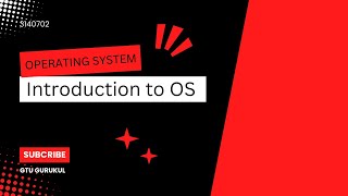 Lec - 01 | Introduction to OPERATING SYSTEM | Types of OS | GTU Syllabus | 3140702 | GTU Gurukul