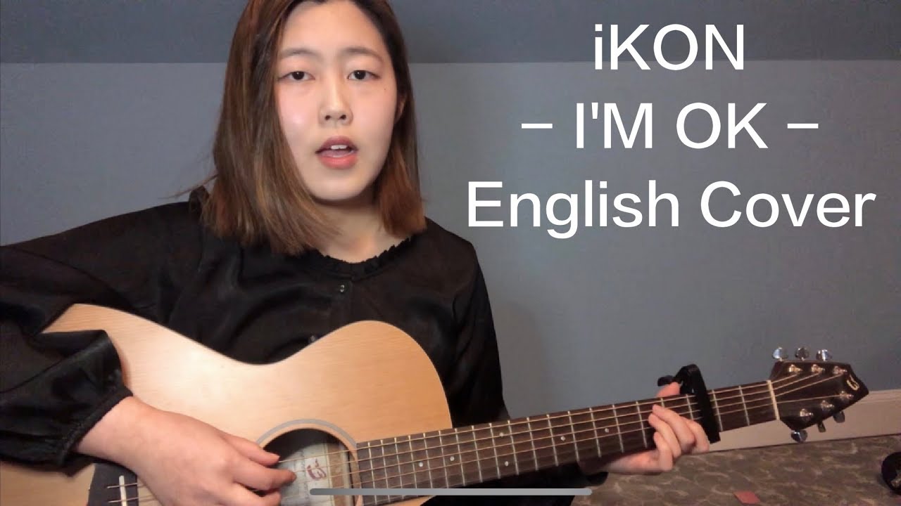 iKON - 'I'M OK' - English Cover + Lyrics - Acoustic Guitar Chords (아이콘 아임 오케이 커버)
