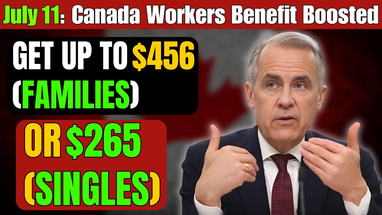July 11: Canada Workers Benefit Boosted! Get Up to $456 (Families) or $265 (Singles)