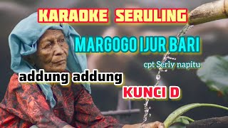 MARGOGO IJUR BARI KARAOKE SERULING KUNCI D  cpt Serly napitu