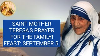 Saint Mother Teresa's Prayer for the Family! Feast: September the 5th