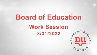 BOE Work Session 8-31-22