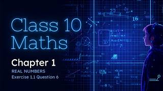 Class 10th Chapter 1 Ex 1.1 Question 6/Real Number/Aaryabhatta Classes