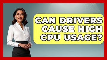 Can Drivers Cause High CPU Usage? - The Hardware Hub