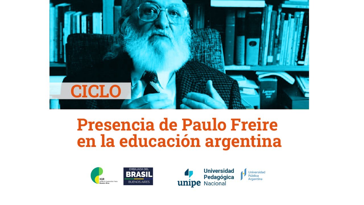 Ciclo: Presencia de Paulo Freire en la educación argentina |  Día 1