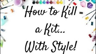 How to Kill a Kit With Style - August 2020 - Using up three leftover kits