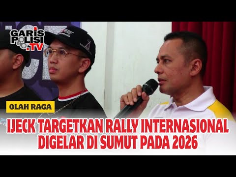 Ijeck Targetkan Rally Internasional Digelar di Sumut pada 2026