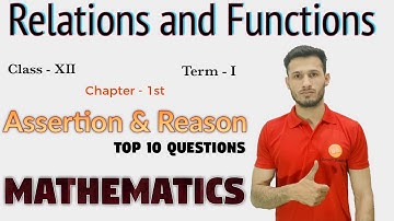 Assertion & Reason,Chap 1 (Relations and Functions), Maths,Class 12,CBSE,Term 1,Top 10 Questions
