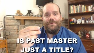 Q&A: Is Past Master Just a Title?