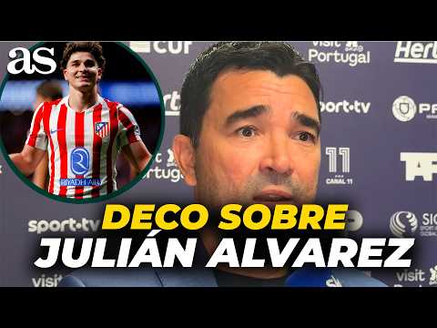 DECO'S WORDS on the JULIÁN ÁLVAREZ and BARCELONA SITUATION