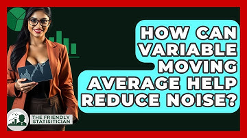 How Can Variable Moving Average Help Reduce Noise? - The Friendly Statistician