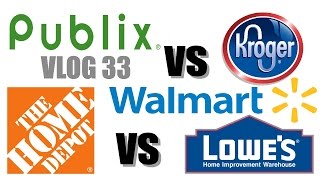 Vlog 33 Publix vs Kroger & Walmart - Homedepot vs Lowes