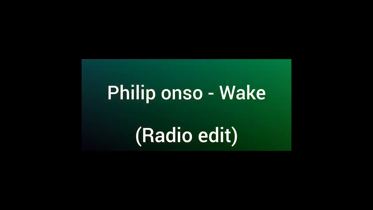Philip onso - Wake (Radio Edit)