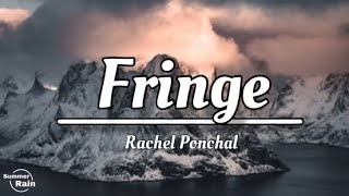 Tachel Panchal - Fringe (Lyrics) 🤍