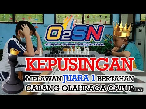 FINAL!! 🏁 JUARA 1 BERTAHAN KEMBALI JUARA - O2SN CABANG OLAHRAGA CATUR ...