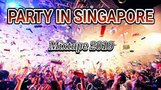 DJ PARTY IN SINGAPORE NEW MIXTAPE 2019