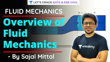 Overview of Fluid Mechanics | Fluid Mechanics | GATE/ESE 2021 Exam Preparation | Sajal Mittal