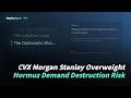 CVX Morgan Stanley Overweight | Hormuz Demand Destruction Risk