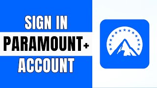 Paramount Plus Login | ParamountPlus.com Account Sign In Guide | Paramount+ Account Management 2025