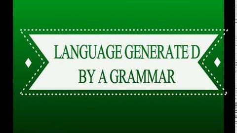 LANGUAGE GENERATED BY GRAMMAR - #TOC-30