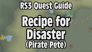 RS3: Recipe for Disaster (Pirate Pete) Quest Guide - RuneScape