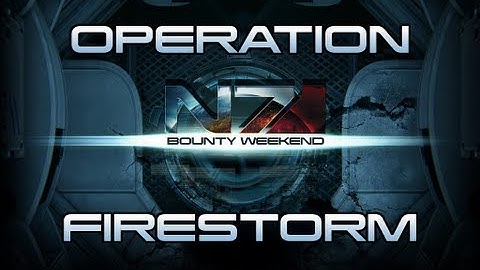 Mass Effect 3 Weekly Challenge 14 - Operation Firestorm