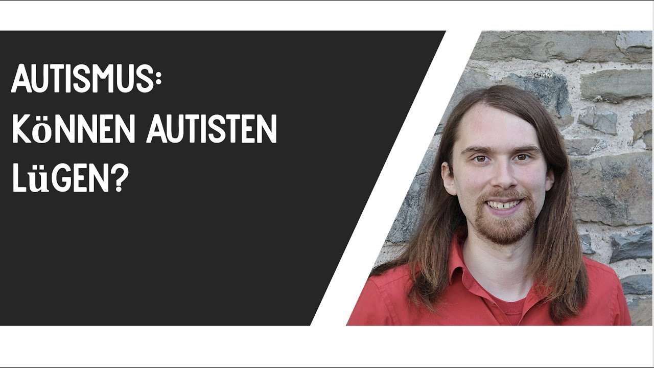 Können Autisten Lügen? #MeinLebenMitAutismus