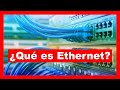 ETHERNET: Qué es, Historia, Cables y Topología