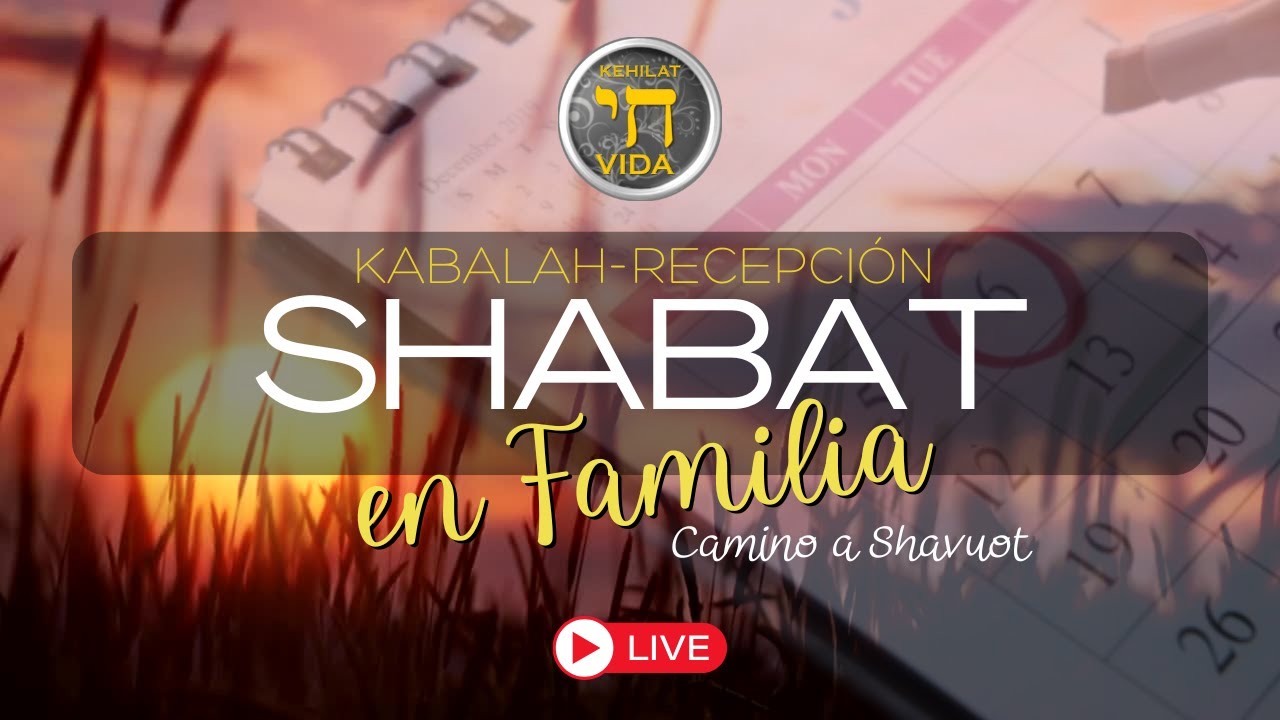 #Shabat en #Familia | Camino a #Shavuot | Viernes 30.05.2025 - YouTube