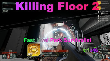 Killing Floor 2 - Fast level Perk Survivalist (v1050)